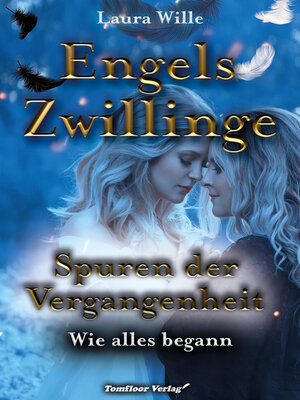 cover image of Engelszwillinge – Spuren der Vergangenheit Wie alles begann
